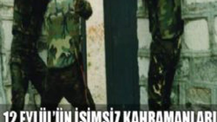 12 Eylül’ün isimsiz kahramanları