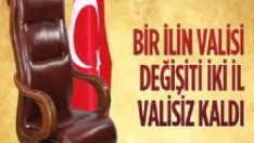 Bir ilin valisi değişti, iki il valisiz kaldı!