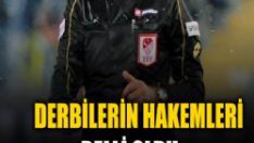 Derbilerin hakemleri açıklandı