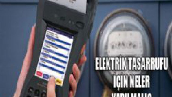 Elektirik tasarrufu için neler yapılmalı?