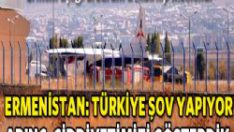 Ermenistan: Türkiye şov yapıyor