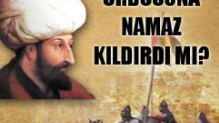 Fatih Sultan Mehmet hakkında bilinmeyenler