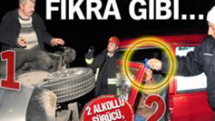 Fıkra gibi: 2 Alkollü sürücü, 2 Hikâye