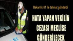 Hatalı vekilin cezası meclise yollanacak