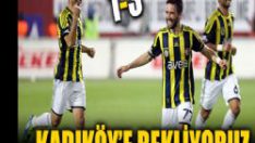 Kadıköy’e bekliyoruz: 1-3