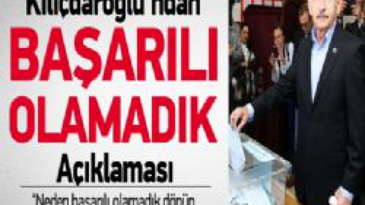 Kılıçdaroğlu: Beklediğimiz oy oranını alamadık!