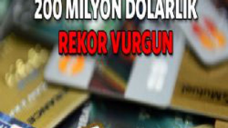 Kredi kartı dolandırıcılarından rekor vurgun