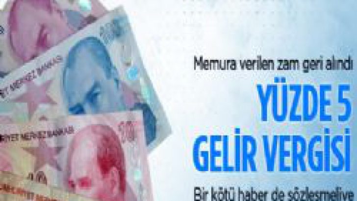 Memura verilen zam vergi ile geri alındı