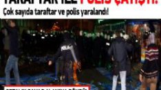 Polis ile Taraftar Arasında Çatışma Çıktı