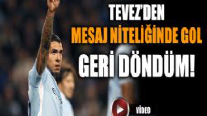 Tevez yeniden doğdu!