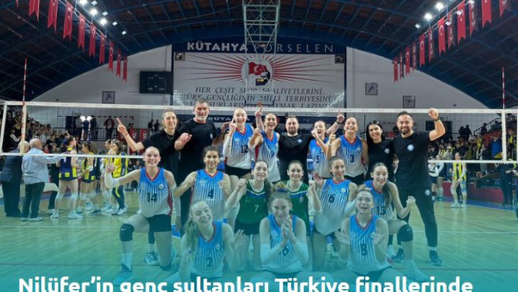 Nilüfer’in genç sultanları Türkiye finallerinde